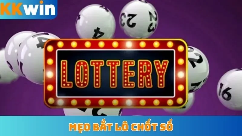 Mẹo bắt lô chốt số